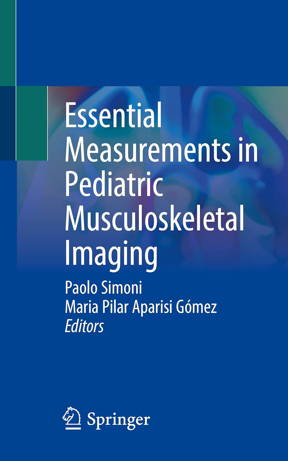 Essential Measurements in Pediatric Musculoskeletal Imaging  by Paolo Simoni 