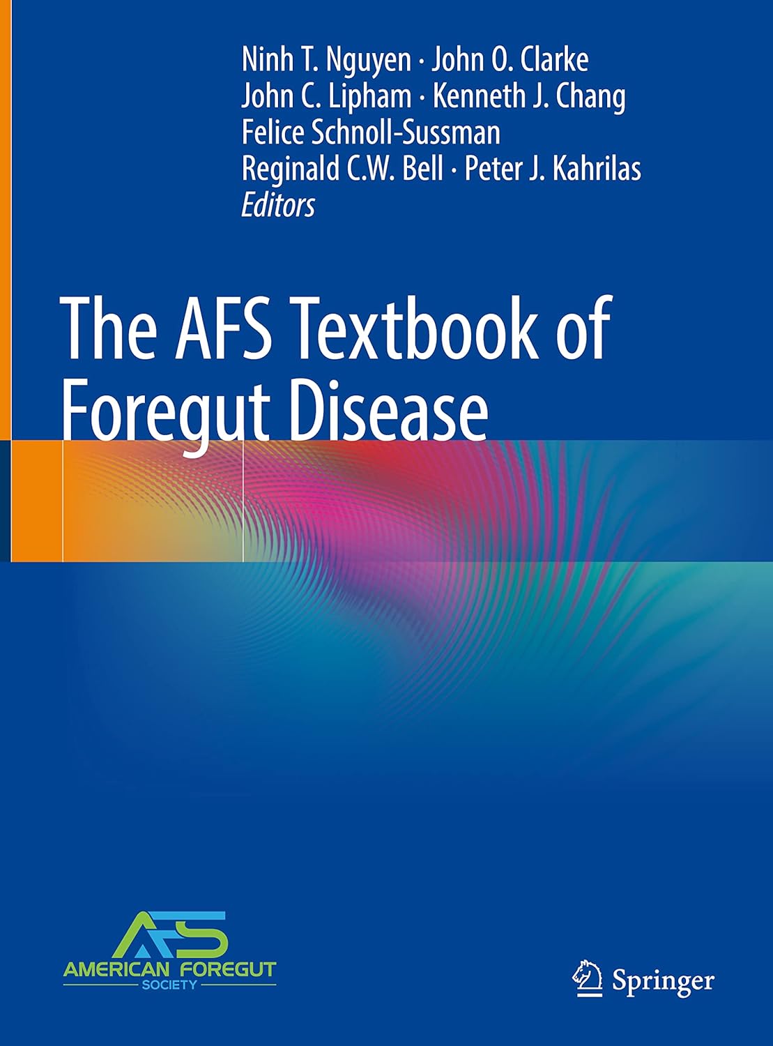 The AFS Textbook of Foregut Disease by Ninh T. Nguyen