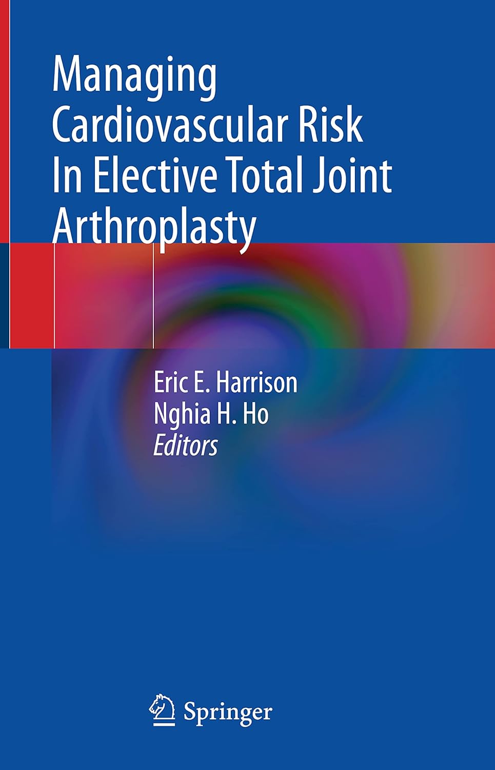 Managing Cardiovascular Risk In Elective Total Joint Arthroplasty  by Daniel Del Vecchio