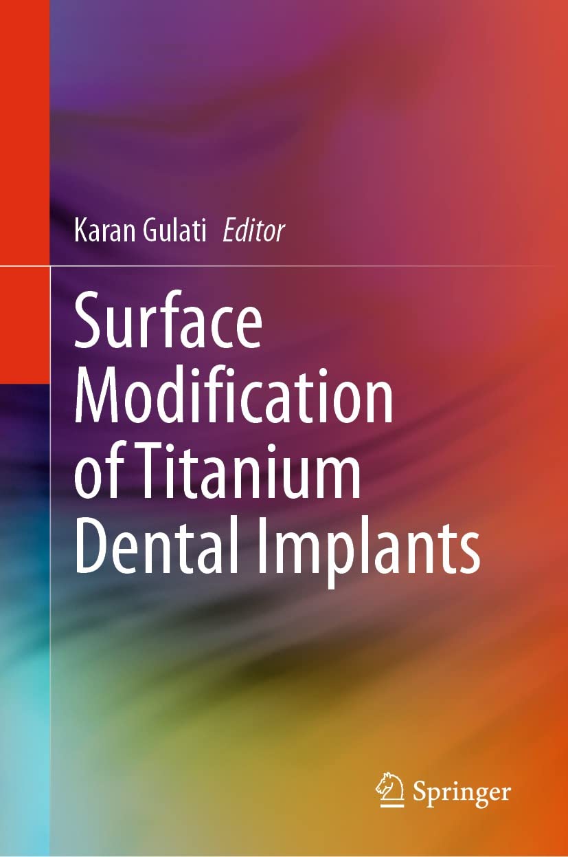 Surface Modification of Titanium Dental Implants by Karan Gulati 