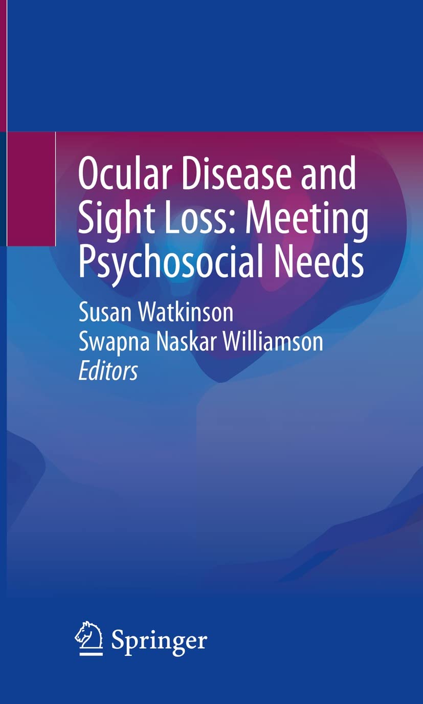 Ocular Disease and Sight Loss: Meeting Psychosocial Needs  by  Susan Watkinson 