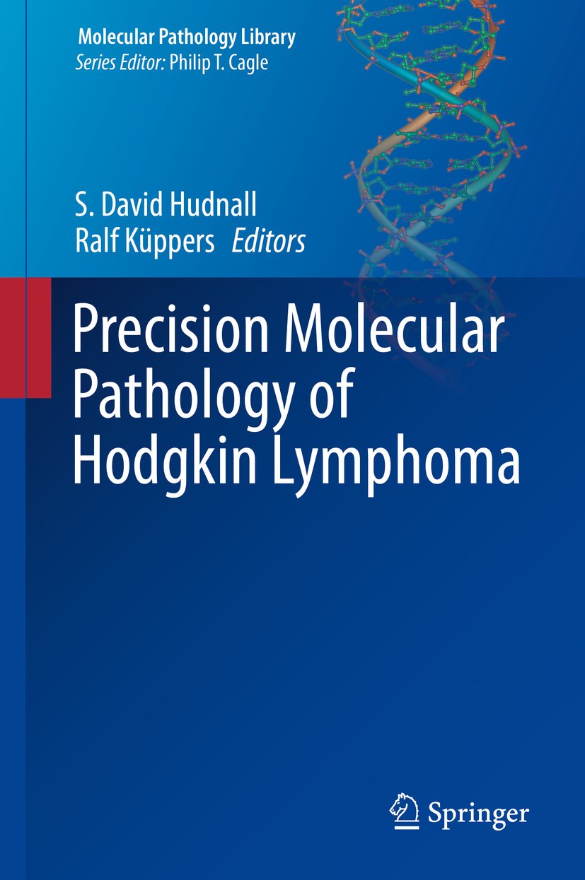 Precision Molecular Pathology of Hodgkin Lymphoma (Molecular Pathology Library) by  S. David Hudnall 