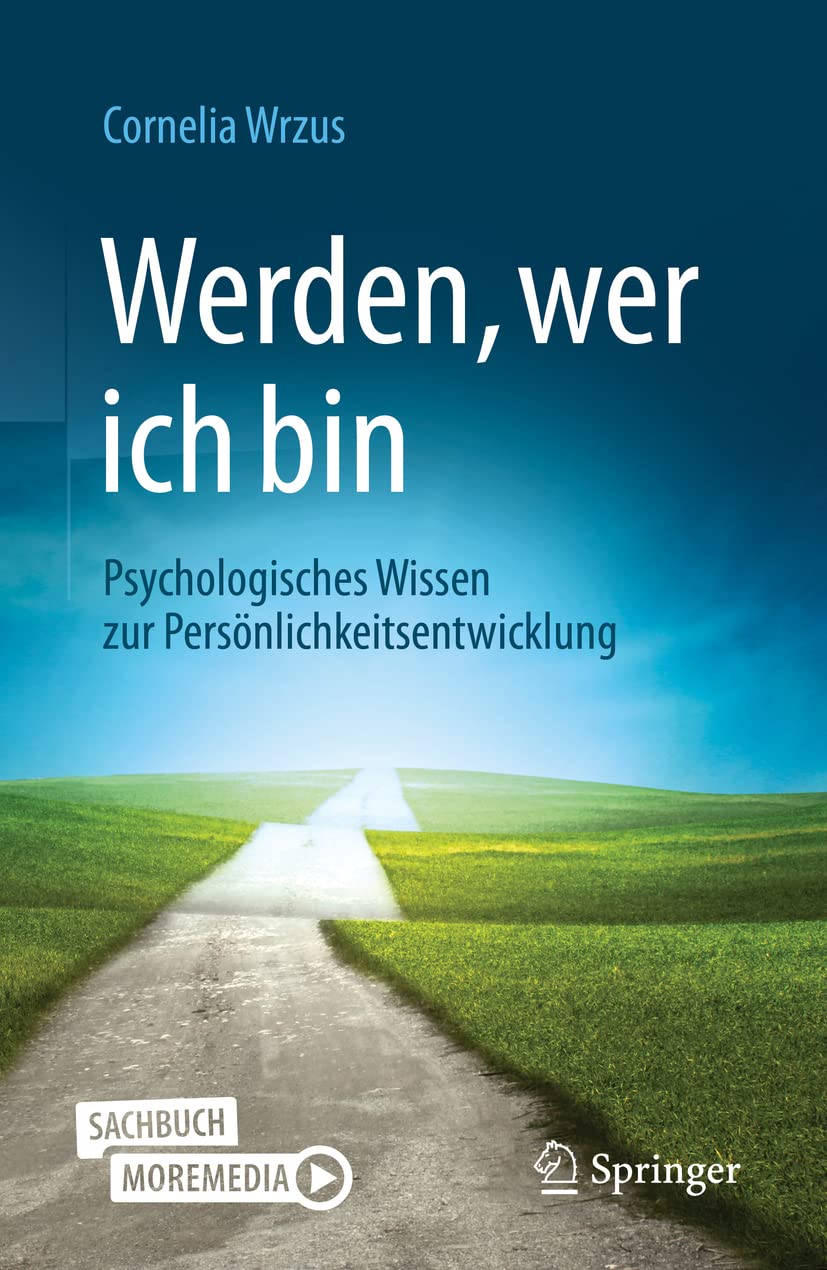Werden, wer ich bin: Psychologisches Wissen zur Pers＆ouml;nlichkeitsentwicklung by  Cornelia Wrzus
