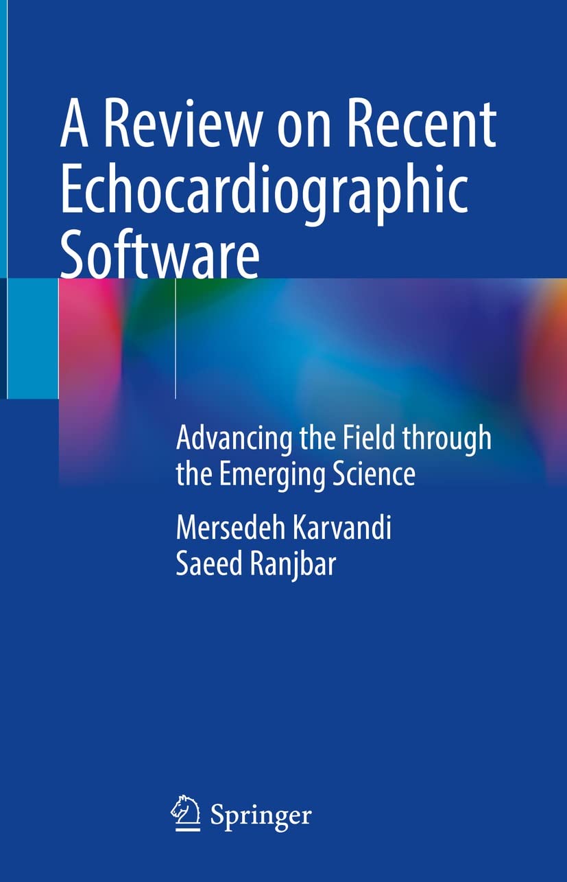 A Review on Recent Echocardiographic Software  by Mersedeh Karvandi 