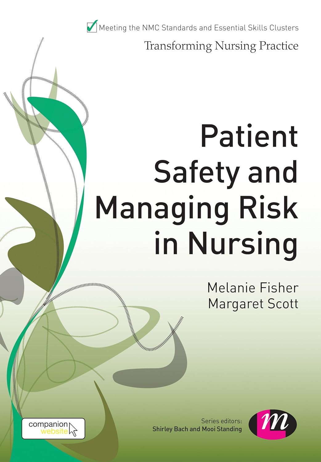 Patient Safety and Managing Risk in Nursing (Transforming Nursing Practice Series)  by Melanie Fisher 