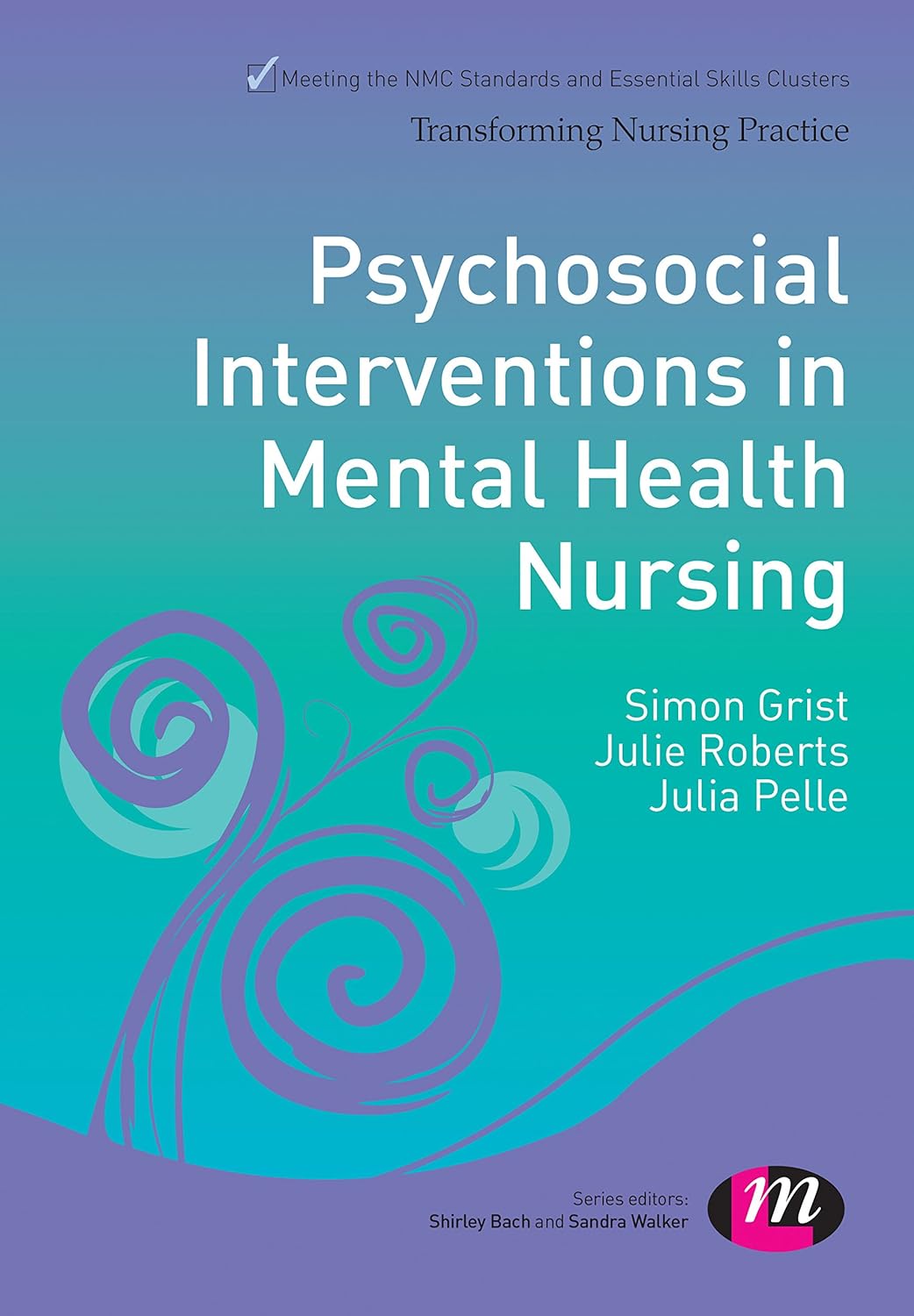 Psychosocial Interventions in Mental Health Nursing (Transforming Nursing Practice Series)  by  Sandra Walker 