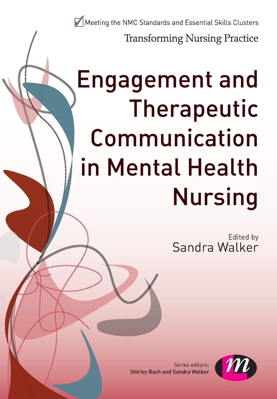 Engagement and Therapeutic Communication in Mental Health Nursing (Transforming Nursing Practice Series)  by Sandra Walker 