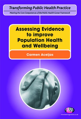 Assessing Evidence to improve Population Health and Wellbeing (Transforming Public Health Practice Series) by  Carmen Aceijas