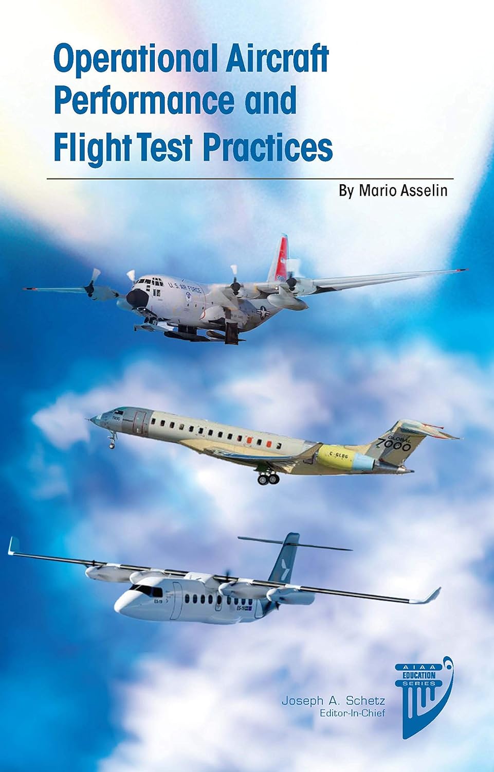 Operational Aircraft Performance and Flight Test Practices (AIAA Education Series) by  Mario Asselin 
