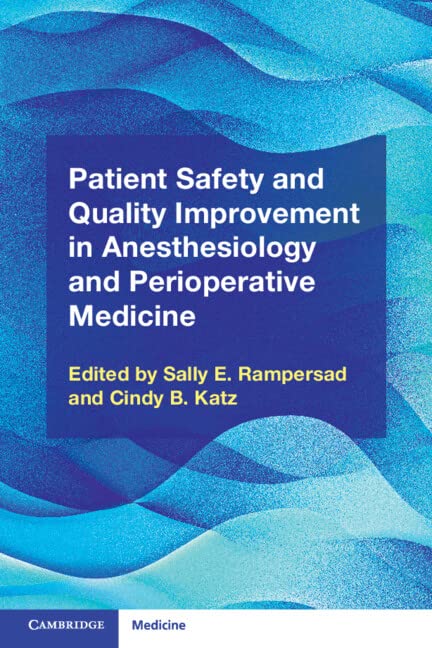 Patient Safety and Quality Improvement in Anesthesiology and Perioperative Medicine 1st Edition by  Sally E. Rampersad