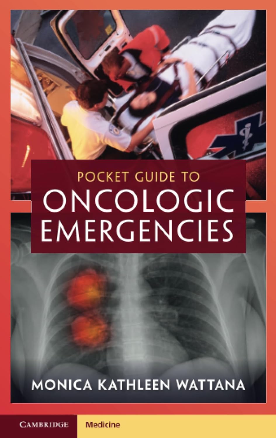 Pocket Guide to Oncologic Emergencies 1st Edition by Monica Kathleen Wattana