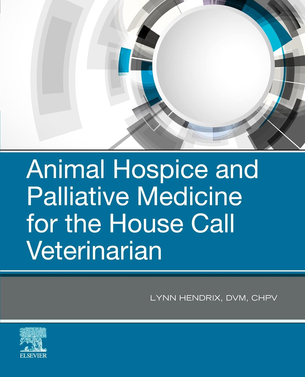 Animal Hospice and Palliative Medicine for the House Call Veterinarian  by  Lynn Hendrix