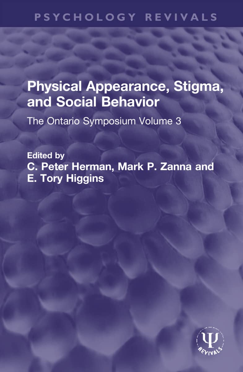 Physical Appearance, Stigma, and Social Behavior (Psychology Revivals) by Routledge; 1st edition (September 16, 2022)