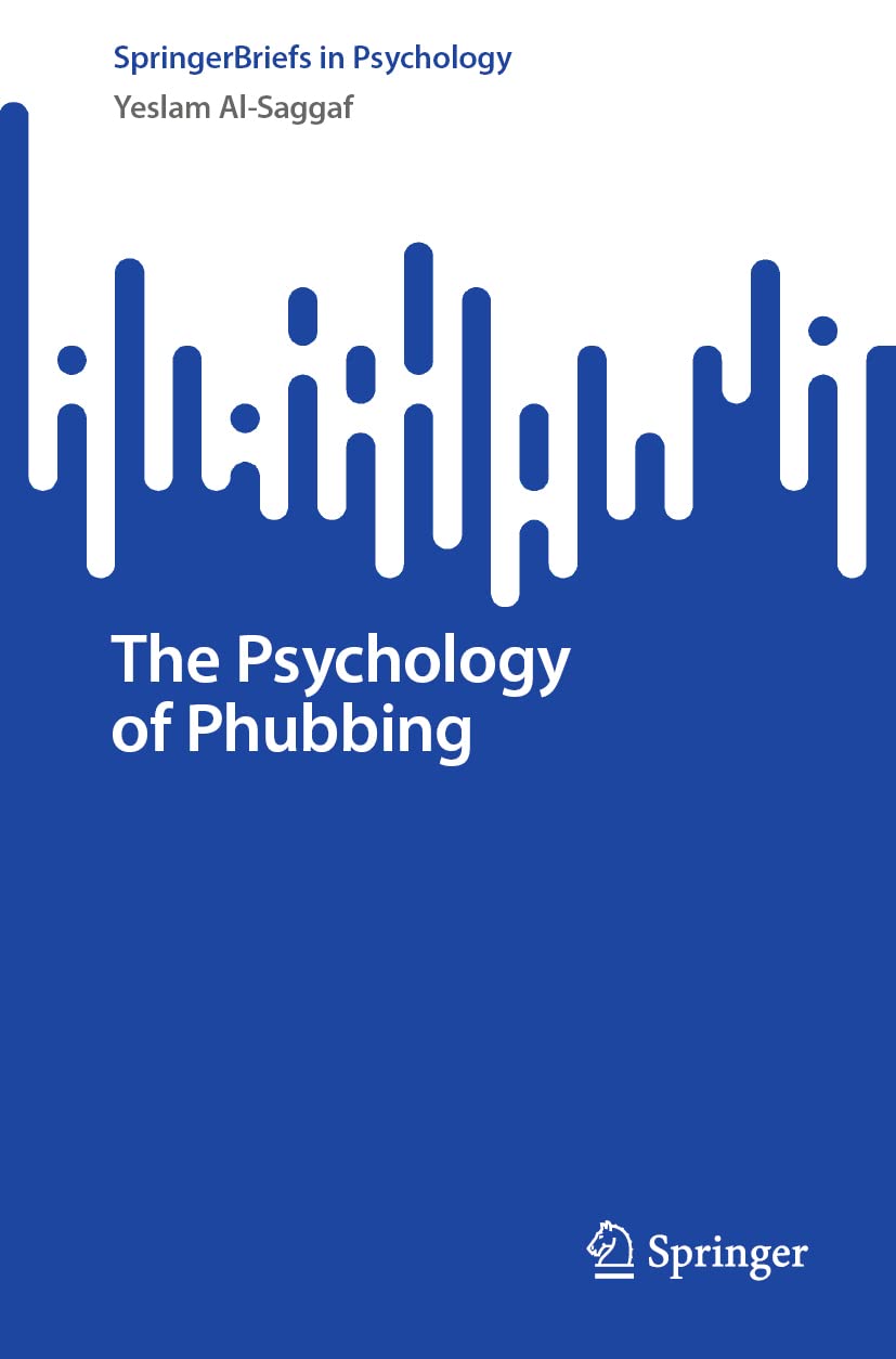 The Psychology of Phubbing (SpringerBriefs in Psychology)  by Yeslam Al-Saggaf 