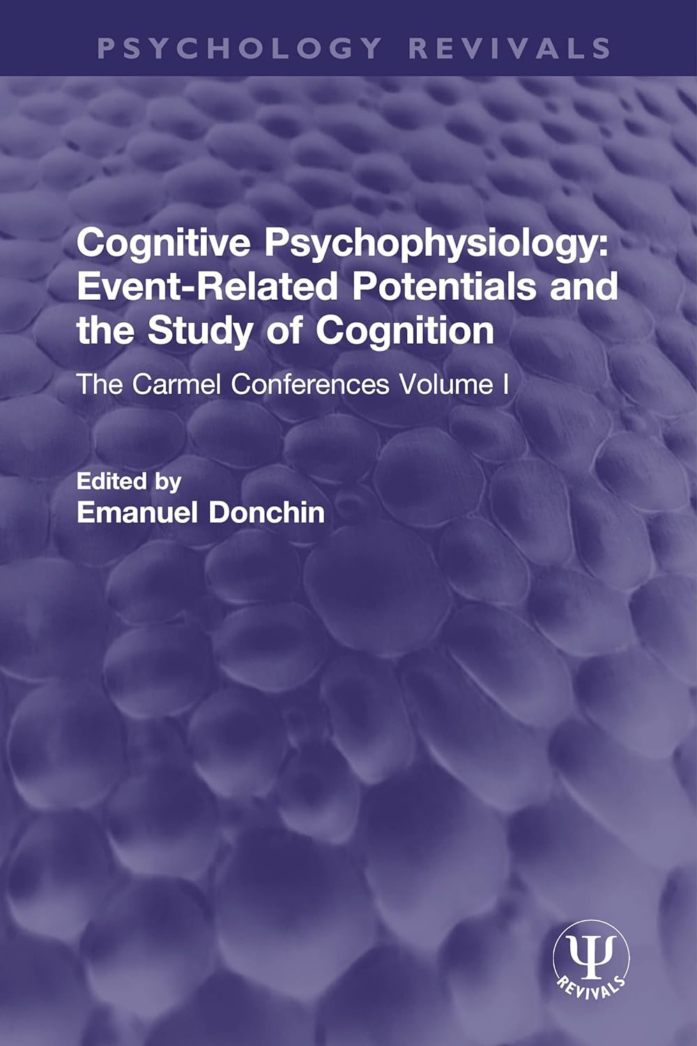 Cognitive Psychophysiology: Event-Related Potentials and the Study of Cognition (Psychology Revivals)  by Emanuel Donchin