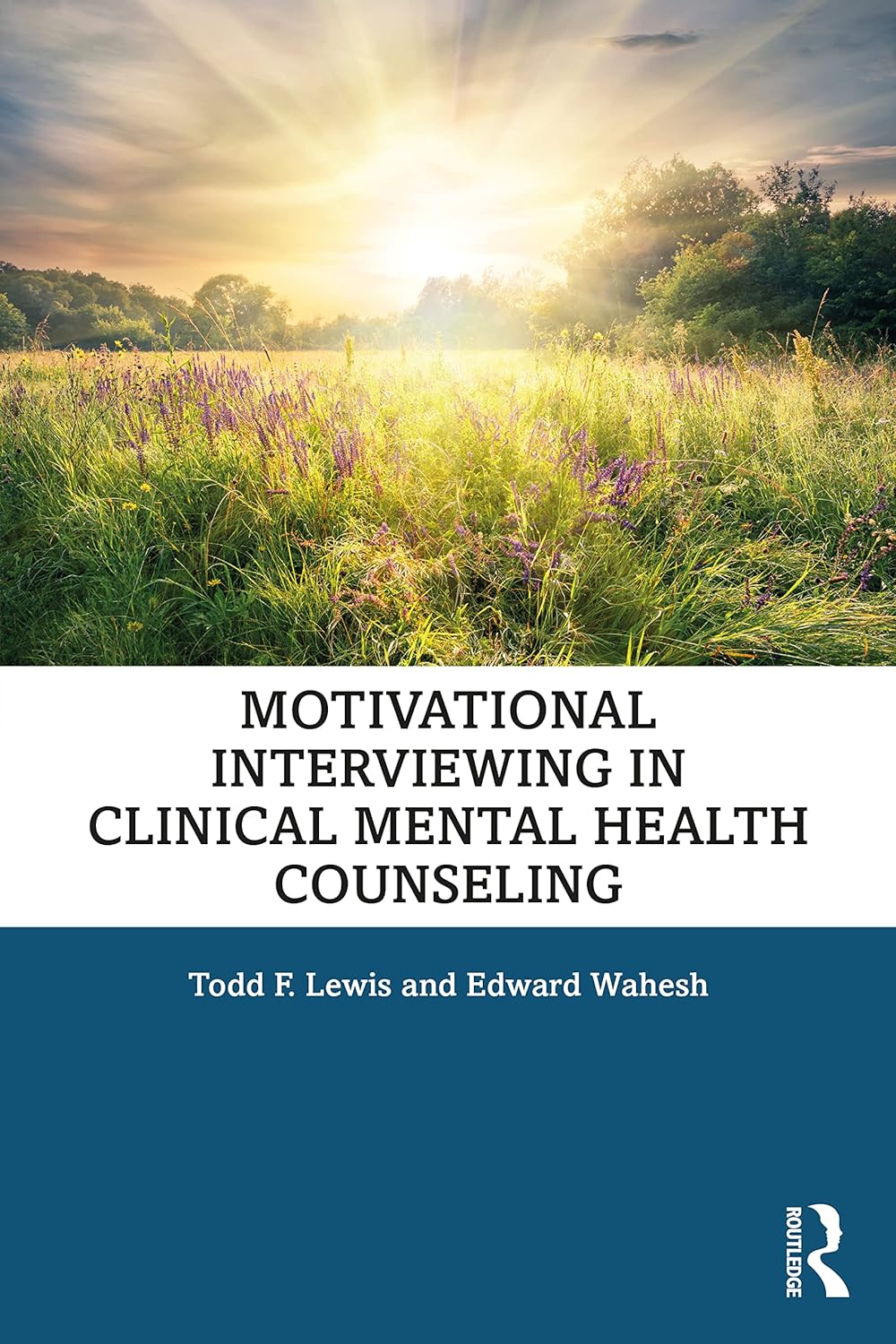 Motivational Interviewing in Clinical Mental Health Counseling  by Todd F. Lewis