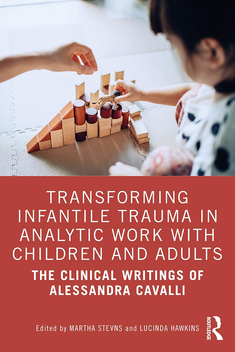 Transforming Infantile Trauma in Analytic Work with Children and Adults by  Martha Stevns 