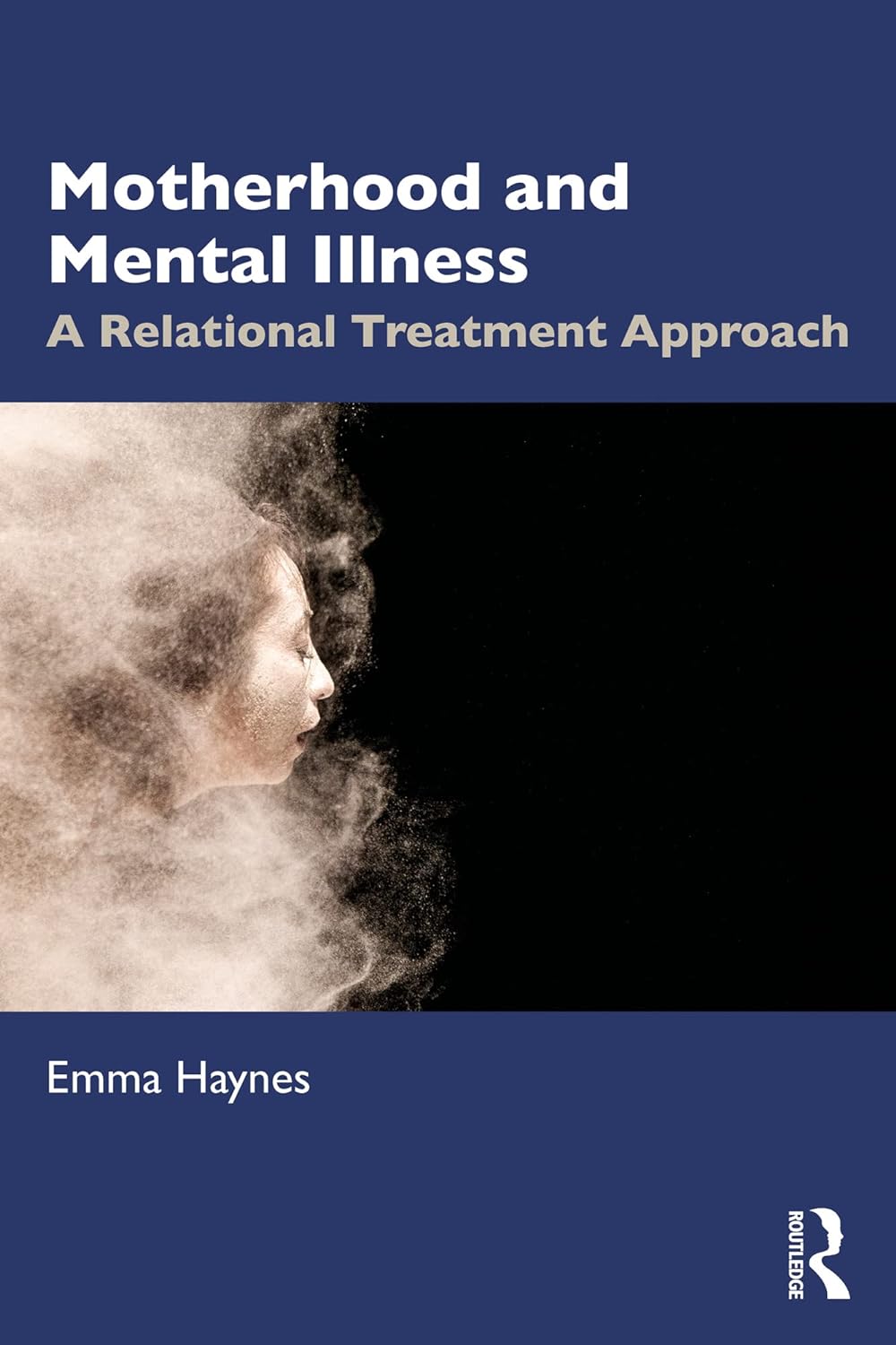 Motherhood and Mental Illness  by Emma Haynes 