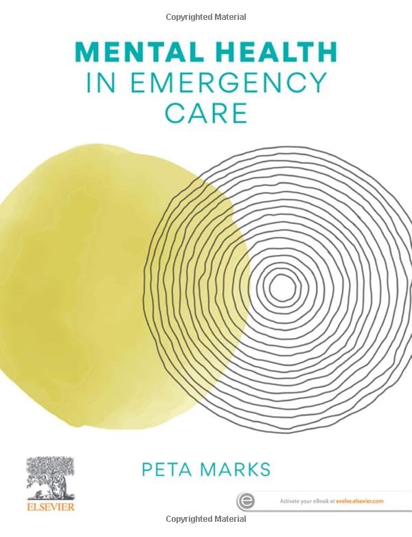 Mental Health in Emergency Care  by  Peta Marks RN CMHN BN MPH MCFT FACMHNRN