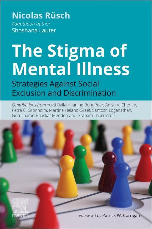 The Stigma of Mental Illness: Strategies against social exclusion and discrimination by Nicolas Ruesch 
