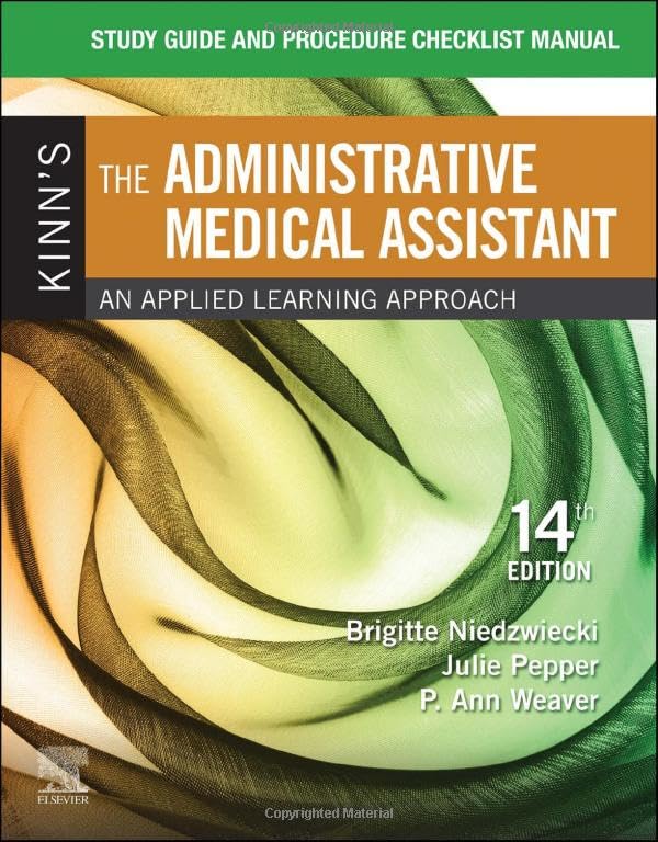 Study Guide for Kinn s The Administrative Medical Assistant: An Applied Learning Approach, 14th Edition  by  Brigitte Niedzwiecki RN MSN RMA 