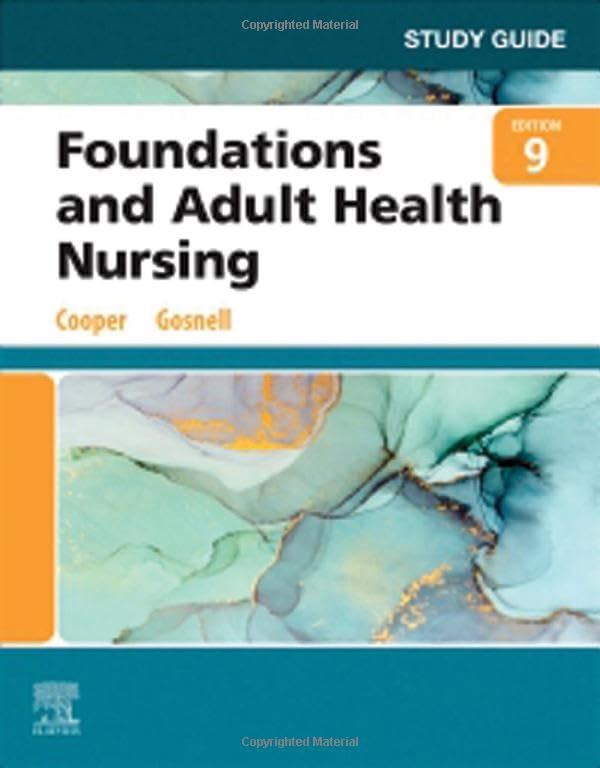 Study Guide for Foundations and Adult Health Nursing, 9th Edition by Kim Cooper MSN RN