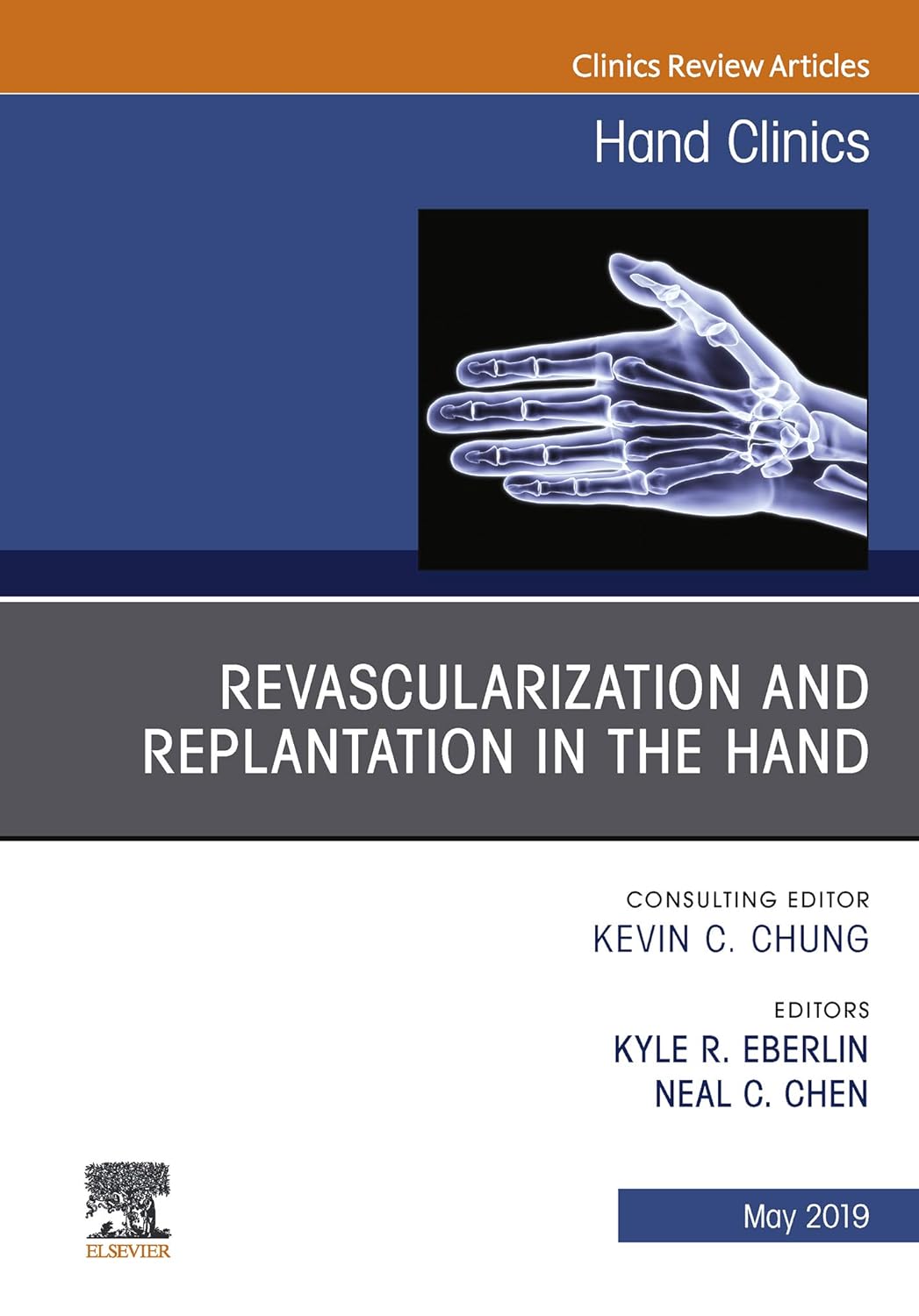 Revascularization and Replantation in the Hand, An Issue of Hand Clinics (Volume 35-2) (The Clinics: Orthopedics, Volume 35-2)  by Kyle R. Eberlin