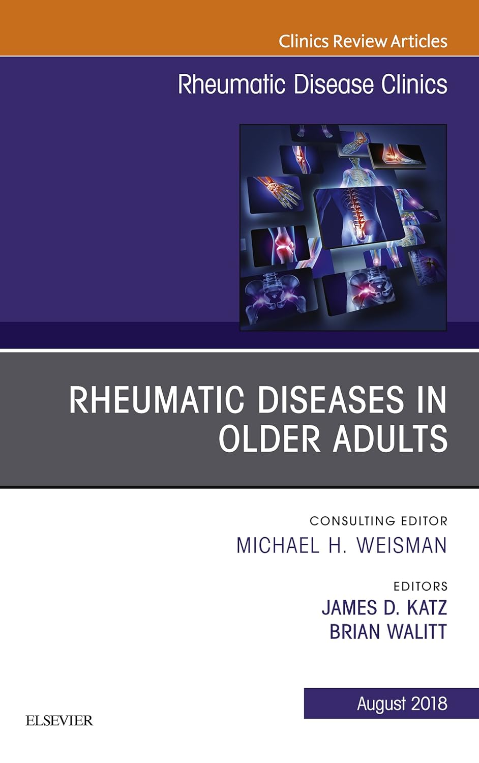 Rheumatic Diseases in Older Adults, An Issue of Rheumatic Disease Clinics of North America (Volume 44-3) (The Clinics: Internal Medicine, Volume 44-3) by James D. Katz 