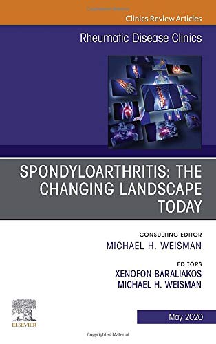 Spondyloarthritis: The Changing Landscape Today, An Issue of Rheumatic Disease Clinics of North America (Volume 46-2) (The Clinics: Internal Medicine, Volume 46-2)  by Xenofon Baraliakos 