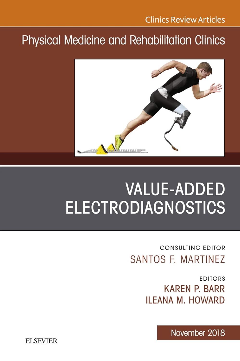 Value-Added Electrodiagnostics, An Issue of Physical Medicine and Rehabilitation Clinics of North America (Volume 29-4) (The Clinics: Radiology, Volume 29-4) by  Karen P Barr 