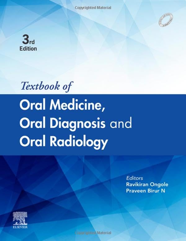 Textbook of Oral Medicine, Oral Diagnosis and Oral Radiology, 3rd Edition by ONGOLE R.