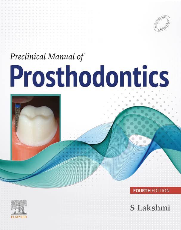 Preclinical Manual of Prosthodontics, 4th Edition  by  Lakshmi S.