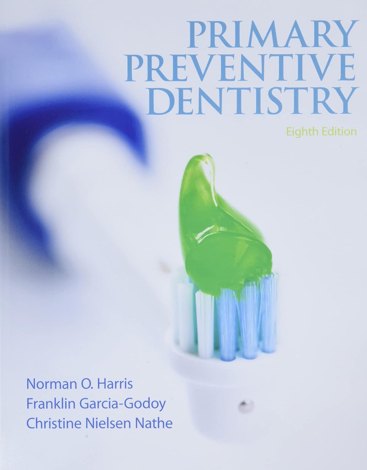 Primary Preventive Dentistry, 8th Edition  by  Norman Harris