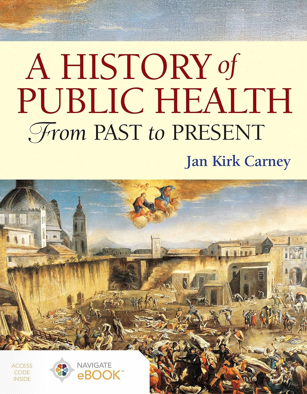 A History of Public Health: From_ Past to Present  by Jan Kirk Carney 