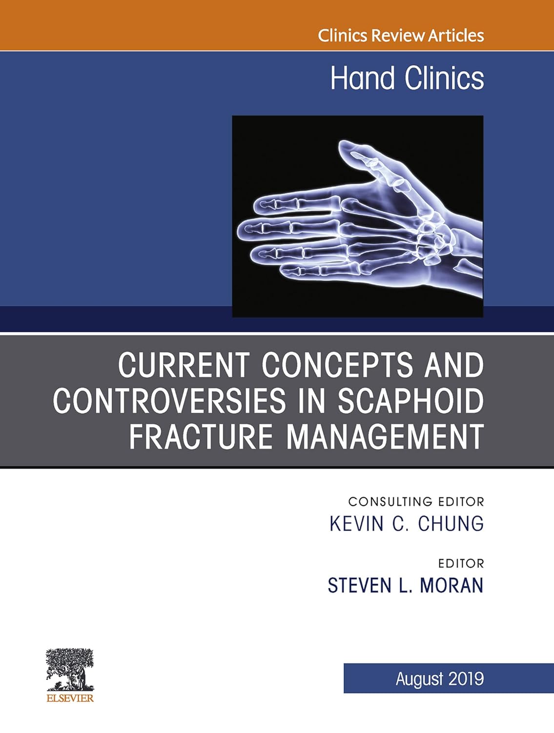 Current Concepts and Controversies in Scaphoid Fracture Management, An Issue of Hand Clinics (Volume 35-3) (The Clinics: Orthopedics, Volume 35-3)  by Steven L. Moran 
