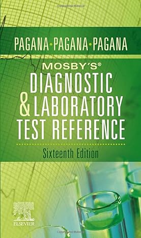 Mosby s＆reg; Diagnostic and Laboratory Test Reference, 16th Edition  by Kathleen Deska Pagana PhD RN 