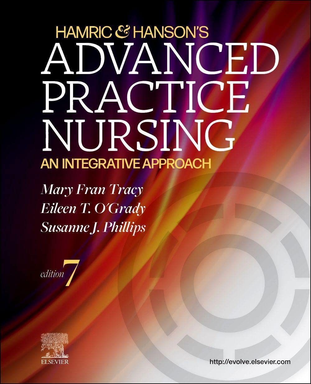 Hamric ＆amp; Hanson s Advanced Practice Nursing: An Integrative Approach, 7th Edition by Mary Fran Tracy PhD RN APRN CNS FAAN