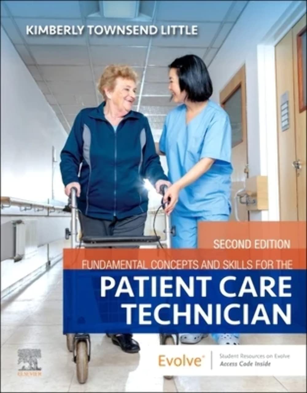 Fundamental Concepts and Skills for the Patient Care Technician, 2nd Edition  by Kimberly Townsend Little PhD RN WHNP-BC CNE 