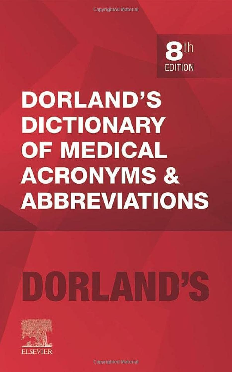 Dorland s Dictionary of Medical Acronyms and Abbreviations, 8th Edition (Dictionary of Medical Acronyms ＆amp; Abbreviations) by Dorland 