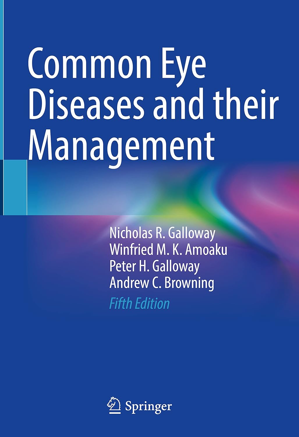 Common Eye Diseases and their Management, 5th Edition by Nicholas R. Galloway