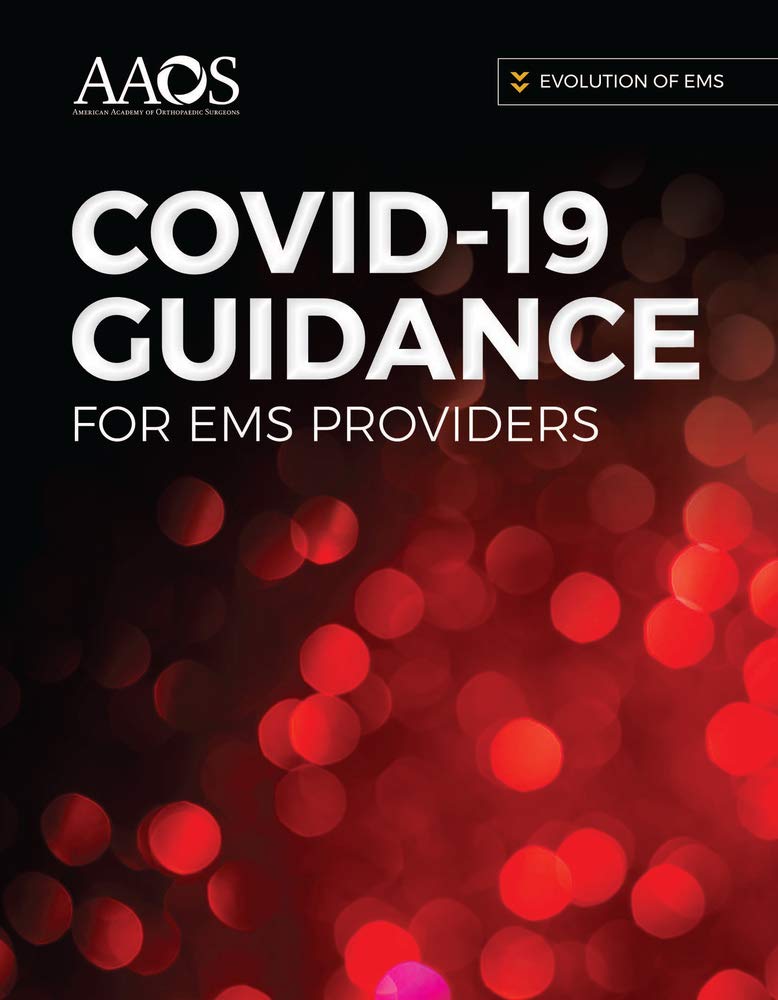 Evolution of EMS: COVID-19 Guidance for EMS Providers  by  American Academy of Orthopaedic Surgeons