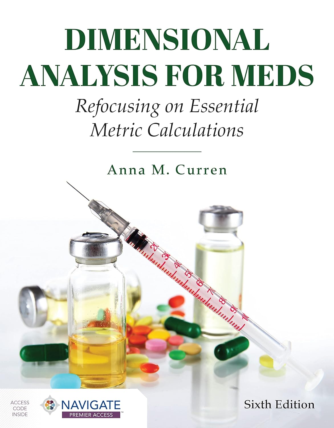 Dimensional Analysis for Meds: Refocusing on Essential Metric Calculations, 6th Edition by Anna M. Curren