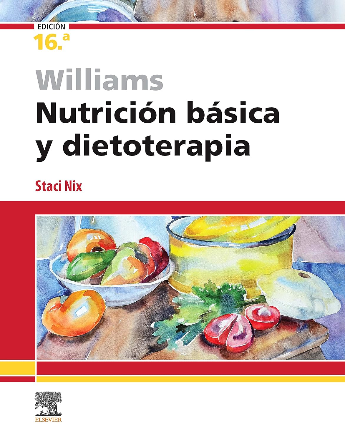 Williams. Nutrici＆oacute;n b＆aacute;sica y dietoterapia,16 edici＆oacute;n by  Staci Nix McIntosh MS RD CD 