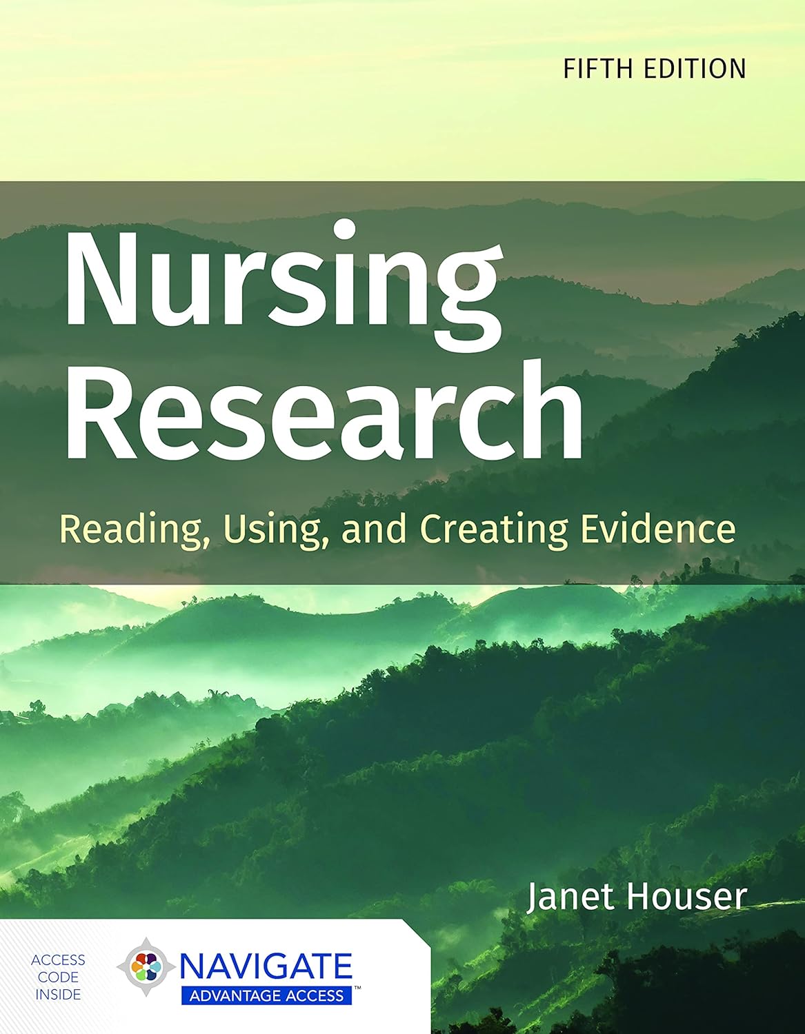 Nursing Research: Reading, Using, and Creating Evidence, 5th Edition  by Janet Houser 