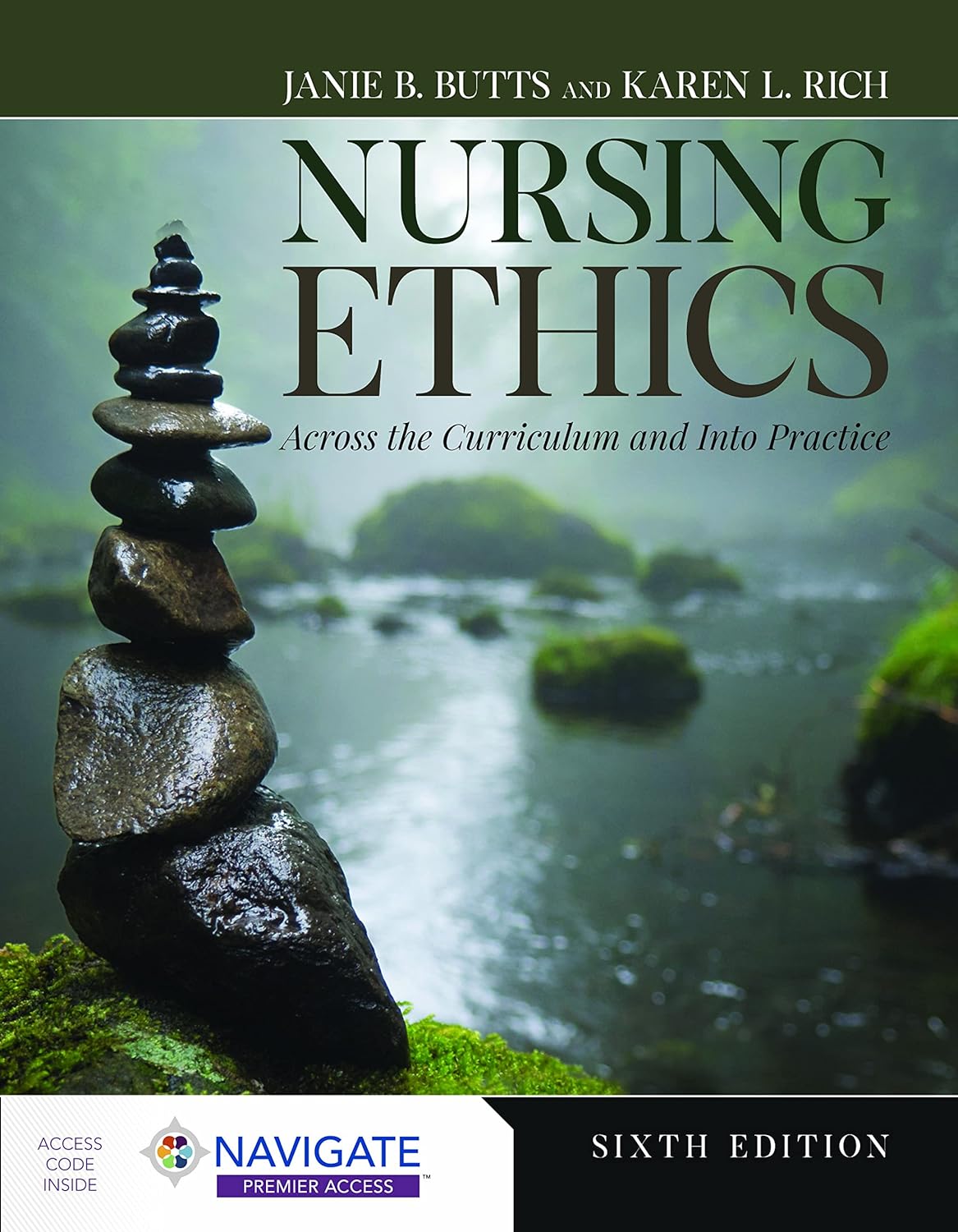 Nursing Ethics: Across the Curriculum and Into Practice, 6th Edition  by Janie B. Butts 