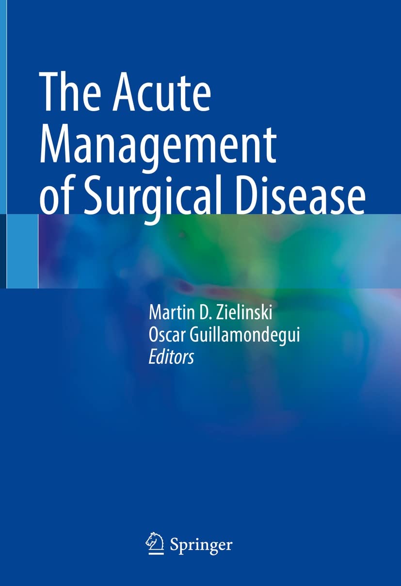 The Acute Management of Surgical Disease  by  Martin D. Zielinski