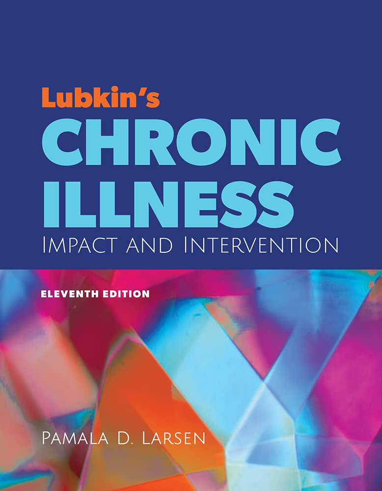 Lubkin s Chronic Illness: Impact and Intervention, 11th Edition by Pamala D. Larsen 