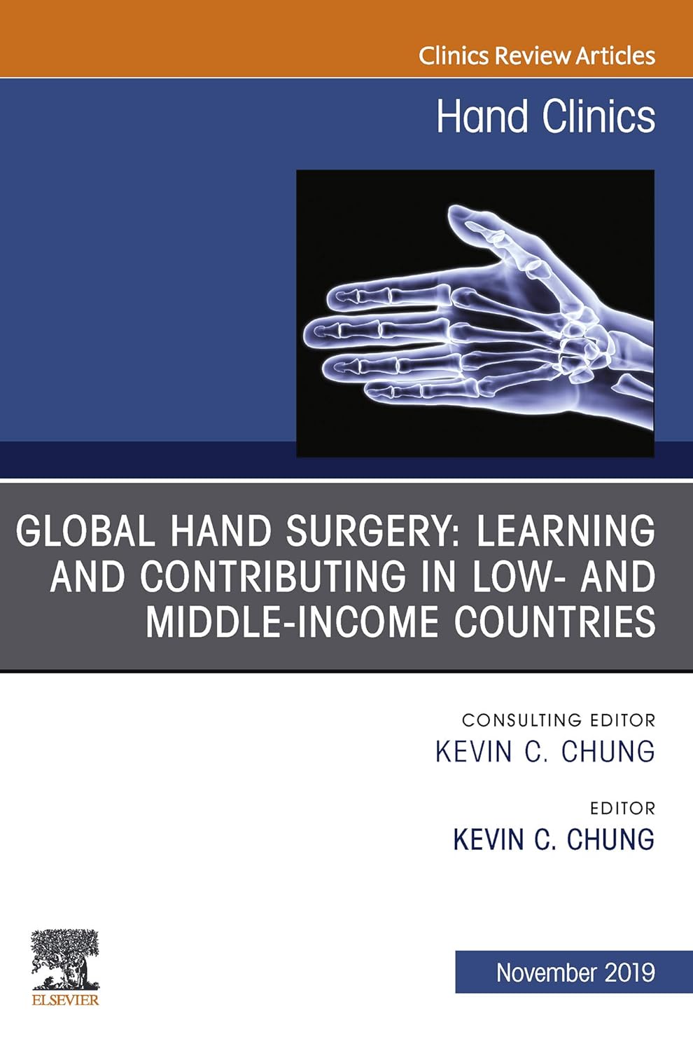 Global Hand Surgery: Learning and Contributing in Low- and Middle-Income Countries (Volume 35-4) (The Clinics: Orthopedics, Volume 35-4) by Kevin C. Chung MD MS