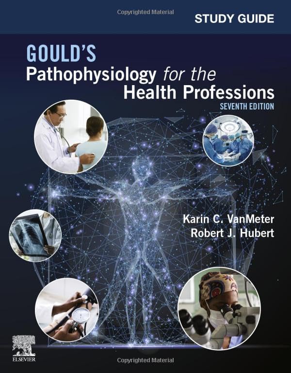 Study Guide for Gould s Pathophysiology for the Health Professions,7th edition by  Robert Hubert Karin VanMeter
