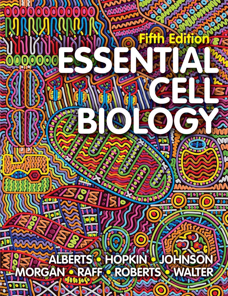 Essential Cell Biology, 5th Edition  by Bruce Alberts 